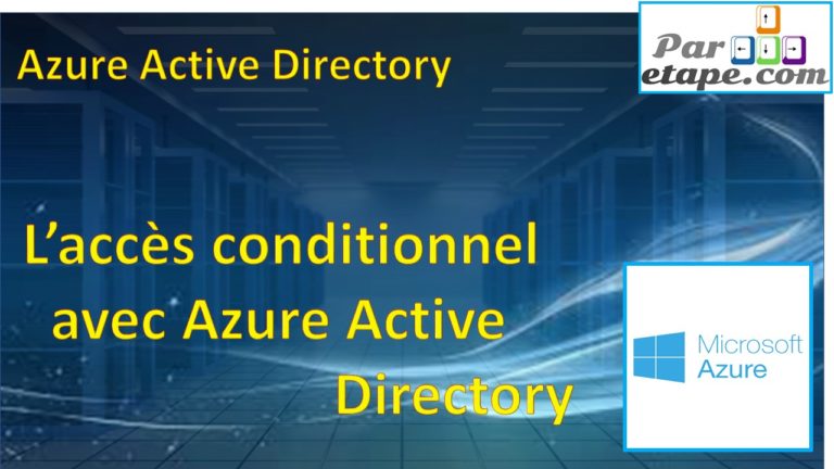 L’accès conditionnel sous Azure Active Directory (2019)